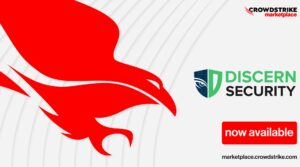 Discern Security: Leveraging the power of the CrowdStrike Falcon platform to dynamically fortify your overall security posture