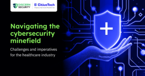 Navigating the cybersecurity minefield: Challenges and imperatives for the healthcare industry