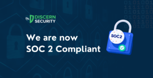 Discern Security is now SOC 2 Compliant